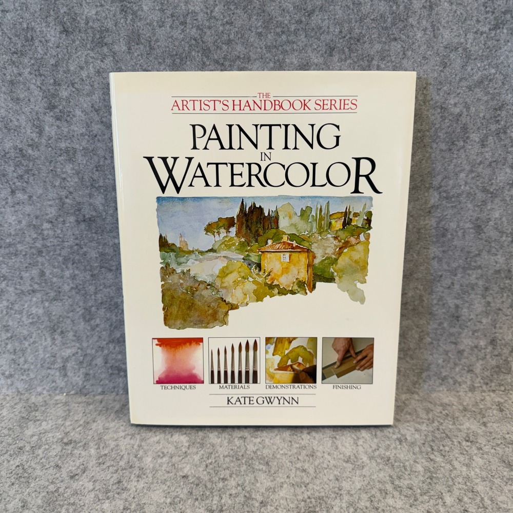 Painting in Watercolor by Kate Gwynn, 1982 Artist's Handbook Series, Good